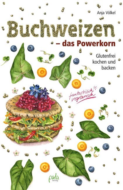 Buchweizen - das Powerkorn (Anja Völkel)