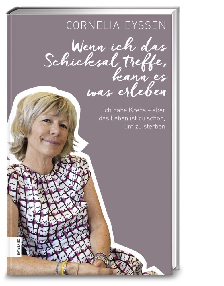 Wenn ich das Schicksal treffe, kann es was erleben (Cornelia Eyssen)