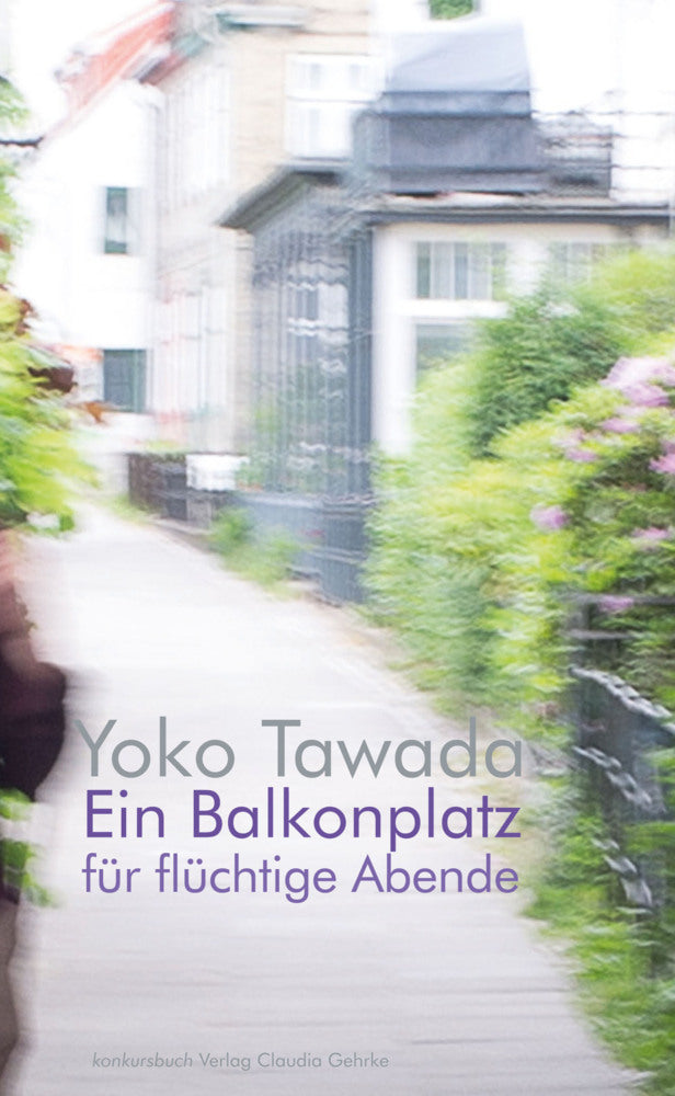 Ein Balkonplatz für flüchtige Abende (Yoko Tawada)