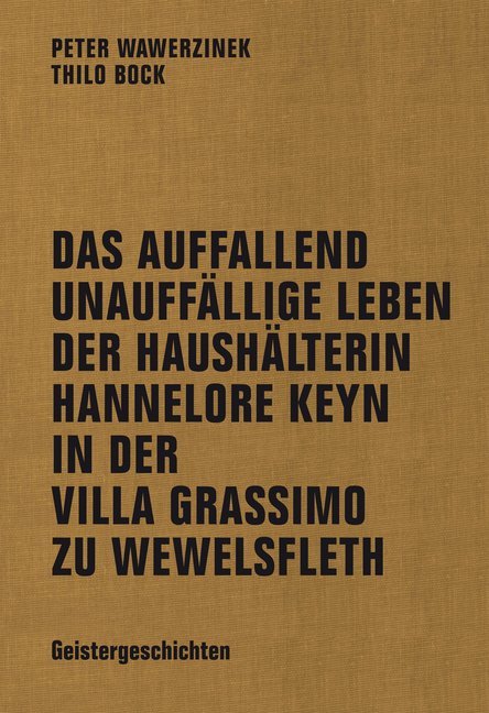 Das auffallend unauffällige Leben der Haushälterin Hannelore Keyn in der Villa Grassimo zu Wewelsfleth (Thilo Bock)