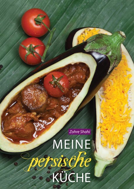 Meine persische Küche (Zohre Shahi)