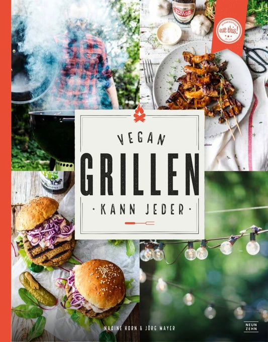 Vegan grillen kann jeder (Nadine Horn)