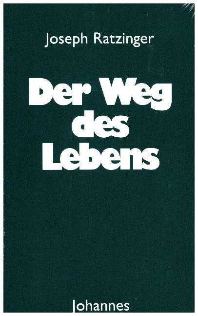 Der Weg des Lebens (Joseph Ratzinger)