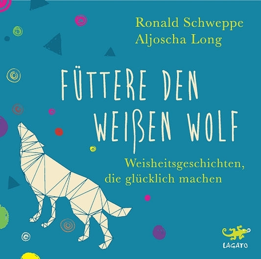 Füttere den weißen Wolf, Audio-CD (Aljoscha Long)