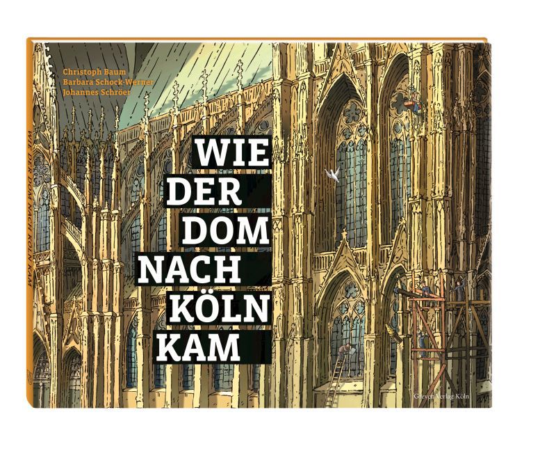 Wie der Dom nach Köln kam (Christoph Baum)
