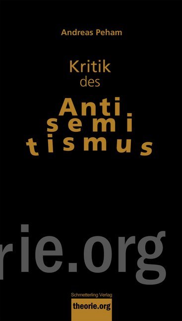 Kritik des Antisemitismus (Andreas Peham)
