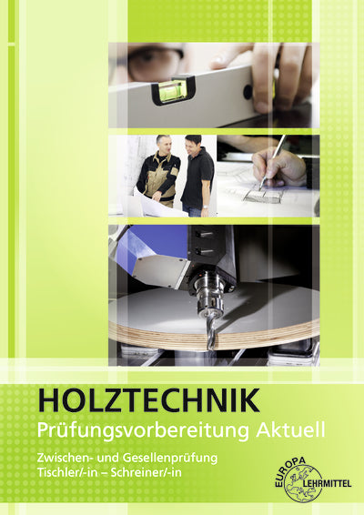 Prüfungsvorbereitung aktuell - Holztechnik (Bernd Spellenberg)