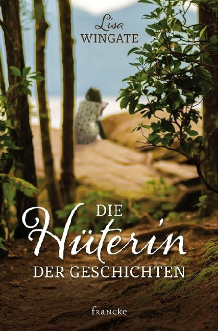 Die Hüterin der Geschichten (Lisa Wingate)