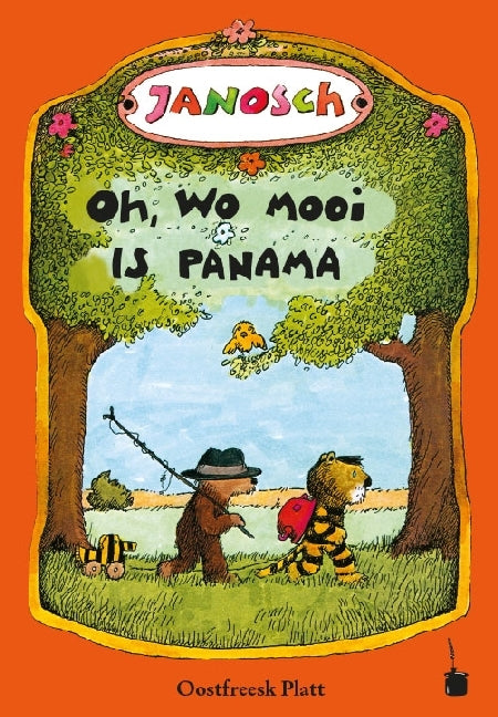 Oh, wo mooi is Panama. De Vertellsel van de lüttje Tiger un de lüttje Boor - un wo se nah Panama raken (Janosch)