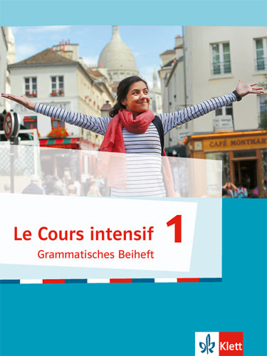 Le Cours intensif, Ausgabe 2016 - Grammatisches Beiheft.Bd.1
