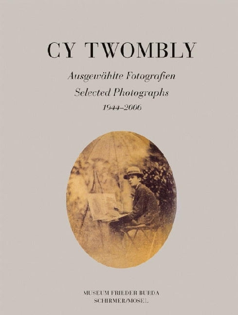 Ausgewählte Fotografien. Selected Photographs 1944-2006 (Cy Twombly)