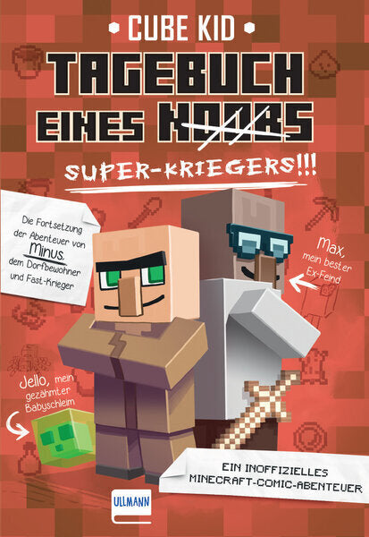 Minecraft: Tagebuch eines Super-Kriegers (Cube Kid)