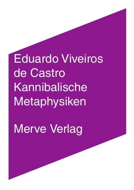 Kannibalische Metaphysiken (Eduardo Viveiros De Castro)