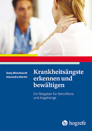 Krankheitsängste erkennen und bewältigen (Gaby Bleichhardt)