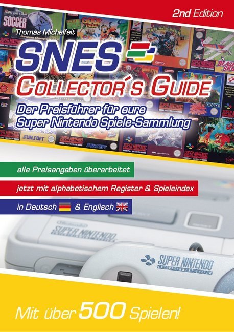 SNES Collector´s Guide 2nd Edition - Der Preisführer für eure Super Nintendo Spiele-Sammlung (Thomas Michelfeit)