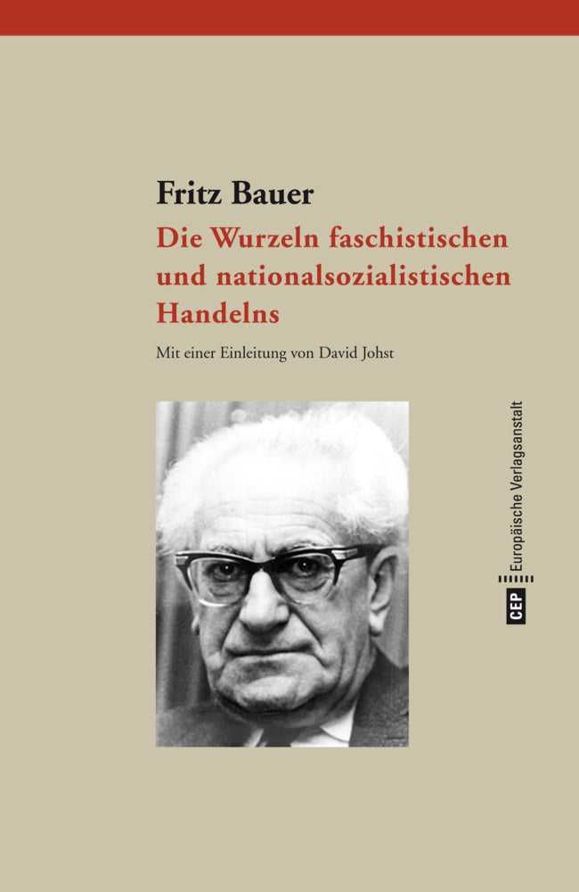 Die Wurzeln faschistischen und nationalsozialistischen Handelns (Fritz Bauer)