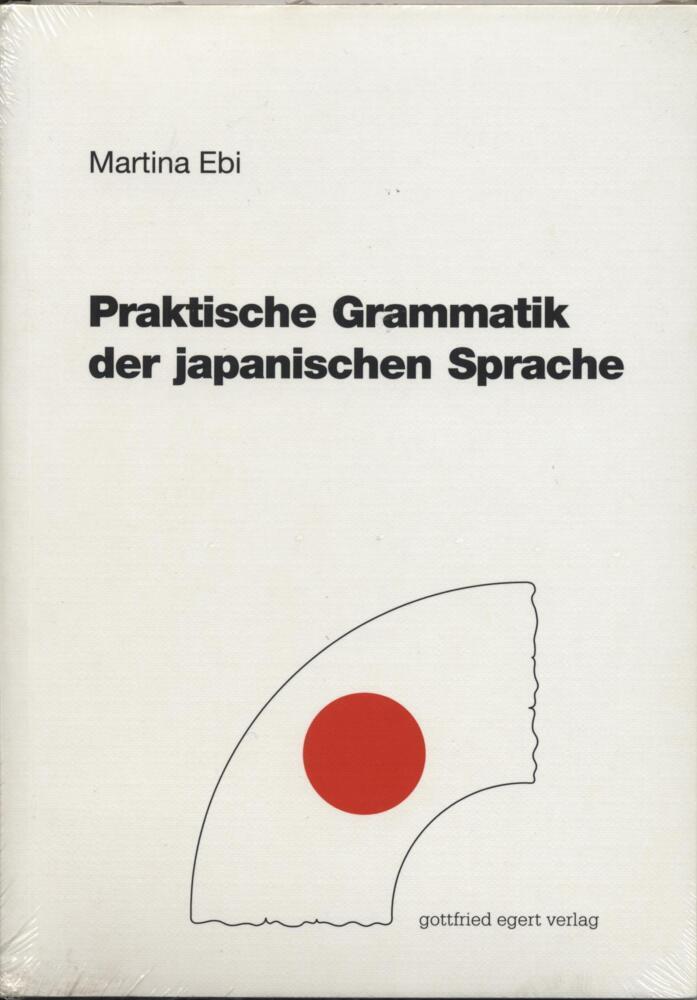 Praktische Grammatik der japanischen Sprache (Martina Ebi)