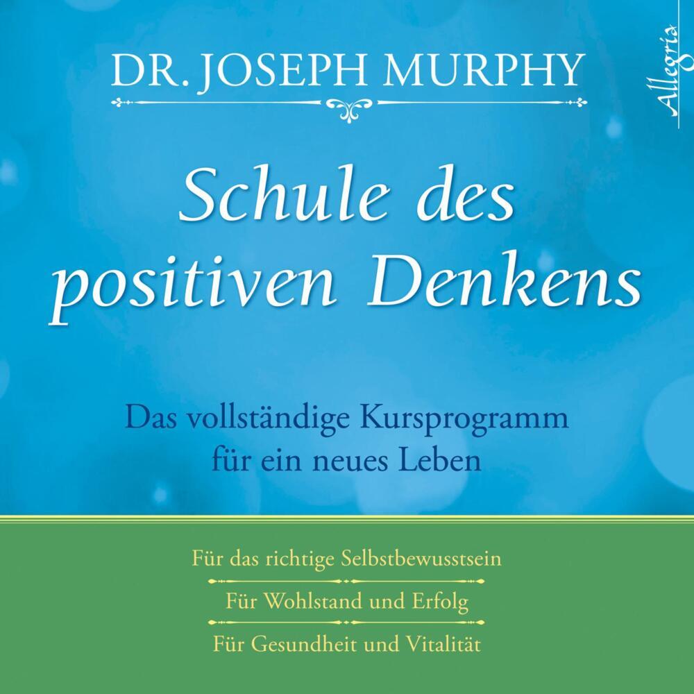 Schule des positiven Denkens, 3 Audio-CD (Joseph Murphy)