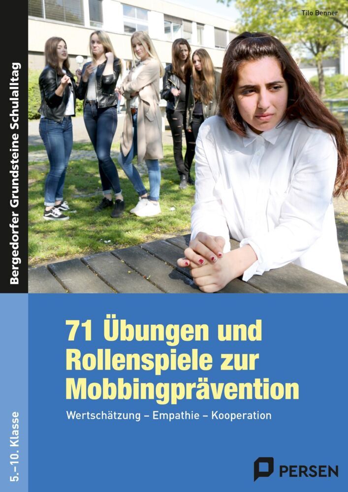 71 Übungen und Rollenspiele zur Mobbingprävention (Tilo Benner)