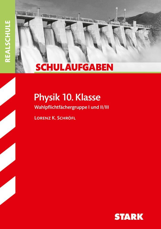 STARK Physik 10. Klasse - Schulaufgaben Realschule (Lorenz Schröfl)