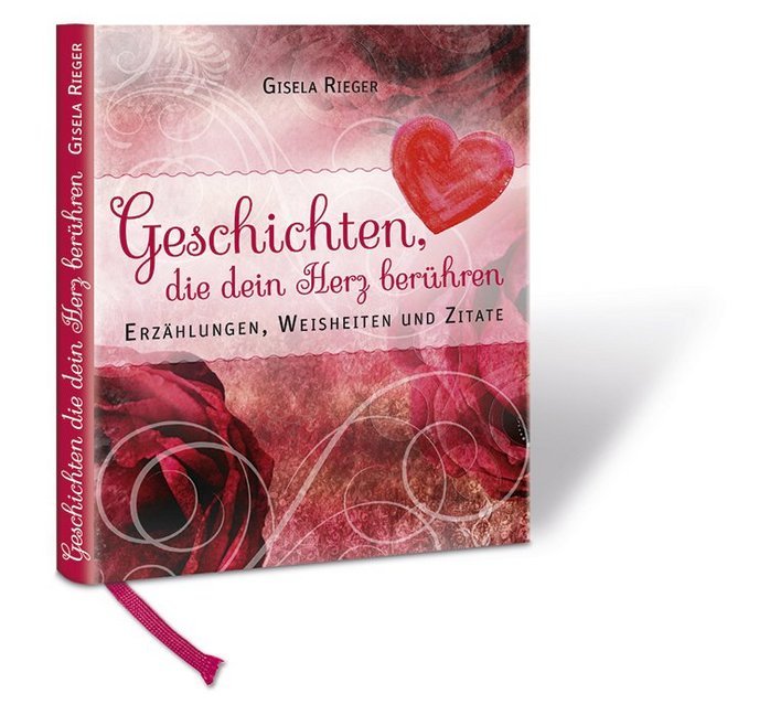 Geschichten die dein Herz berühren (Gisela Rieger)