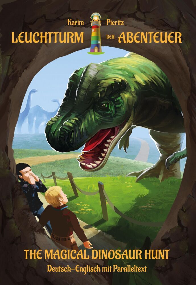 Leuchtturm der Abenteuer The Magical Dinosaur Hunt - Zweisprachiges Kinderbuch in Deutsch Englisch (Karim Pieritz)