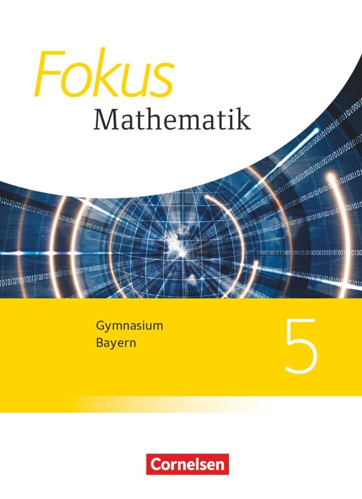 Fokus Mathematik - Bayern - Ausgabe 2017 - 5. Jahrgangsstufe (Friedrich Kammermeyer)