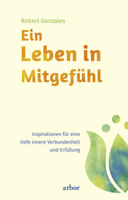 Ein Leben in Mitgefühl (Robert Gonzales)