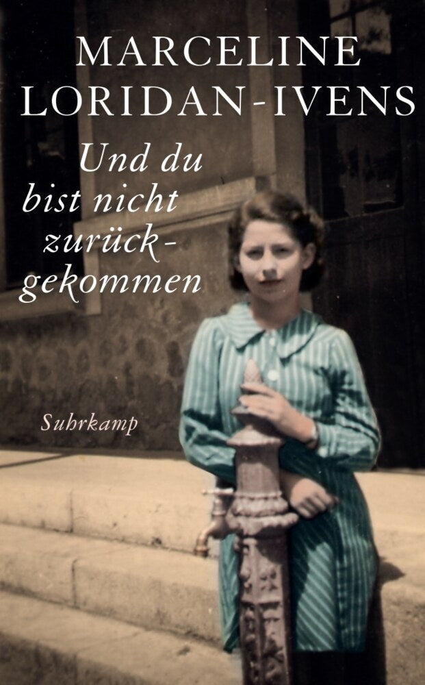 Und du bist nicht zurückgekommen (Marceline Loridan-Ivens)