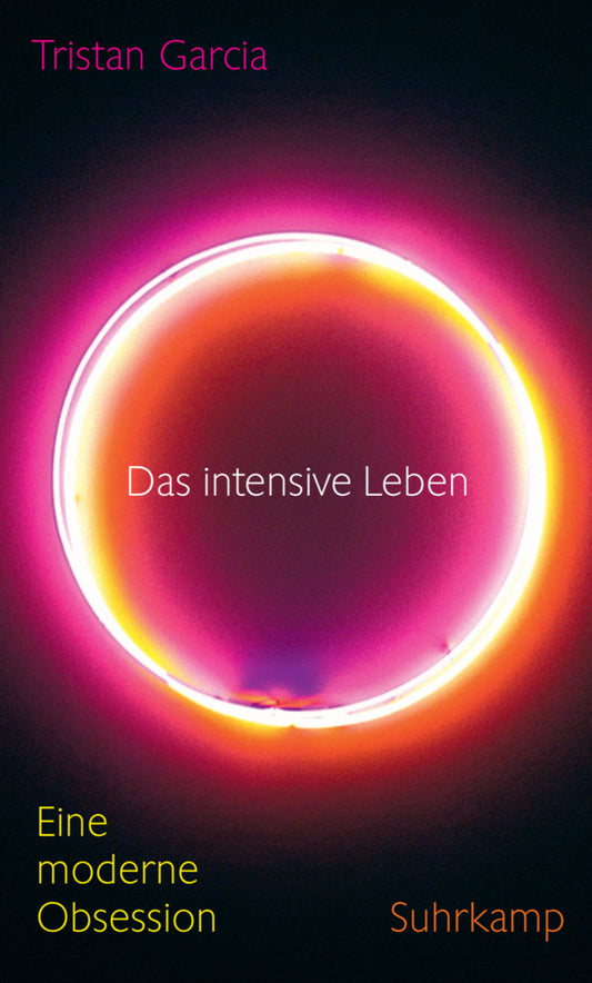 Das intensive Leben (Tristan Garcia)