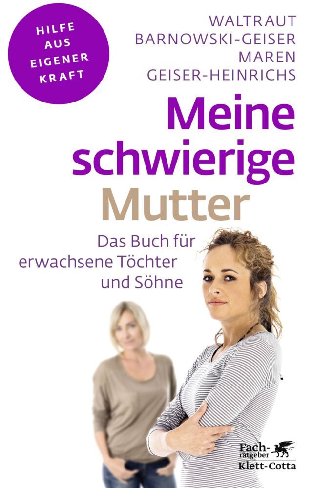 Meine schwierige Mutter (Fachratgeber Klett-Cotta) (Waltraut Barnowski-Geiser)