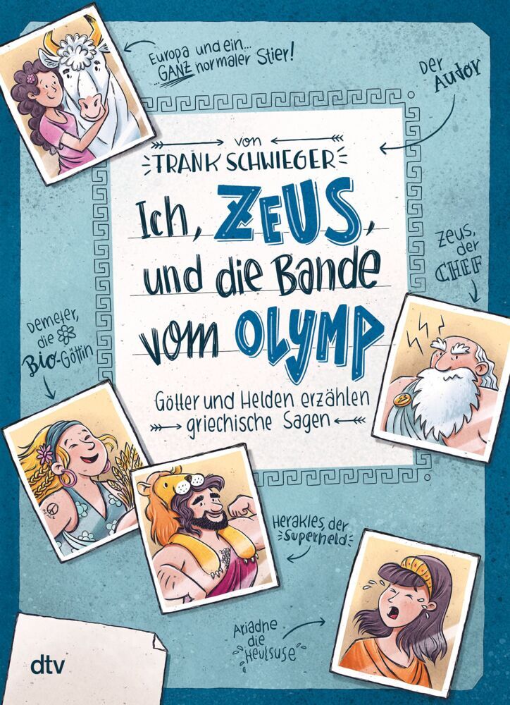 Ich, Zeus, und die Bande vom Olymp - Götter und Helden erzählen griechische Sagen (Frank Schwieger)