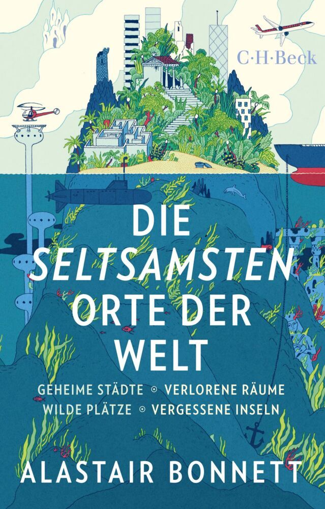 Die seltsamsten Orte der Welt (Alastair Bonnett)
