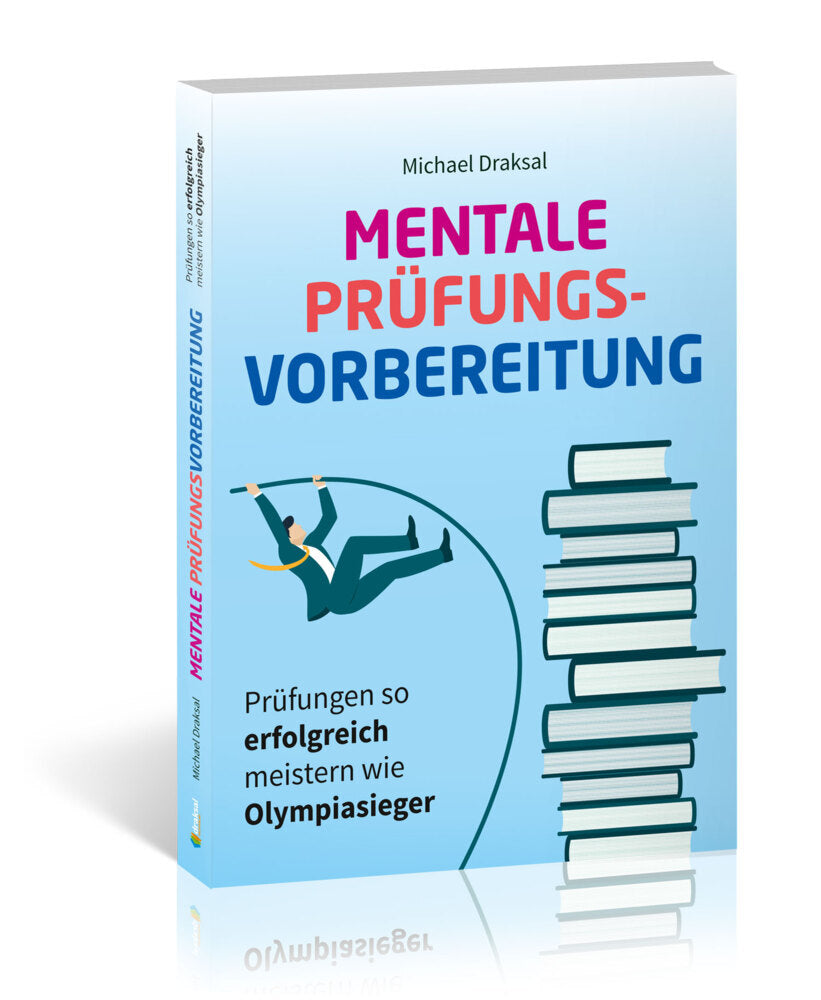 Mentale Prüfungsvorbereitung (Michael Draksal)
