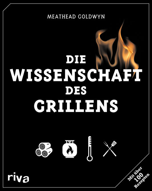 Die Wissenschaft des Grillens (Craig Meathead Goldwyn)