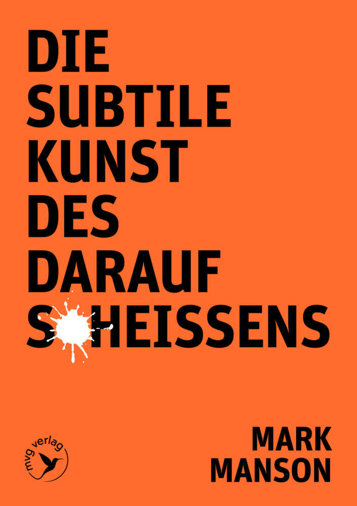 Die subtile Kunst des Daraufscheißens (Mark Manson)