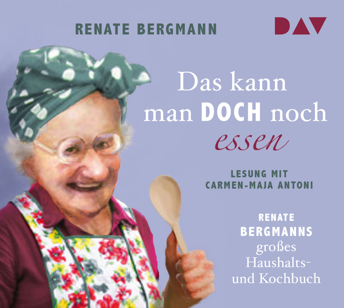Das kann man doch noch essen. Renate Bergmanns großes Haushalts- und Kochbuch, 2 Audio-CDs (Renate Bergmann)