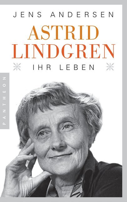 Astrid Lindgren. Ihr Leben (Jens Andersen)