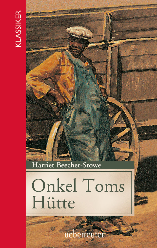 Onkel Toms Hütte (Klassiker der Weltliteratur in gekürzter Fassung, Bd.) (Harriet Beecher-Stowe)