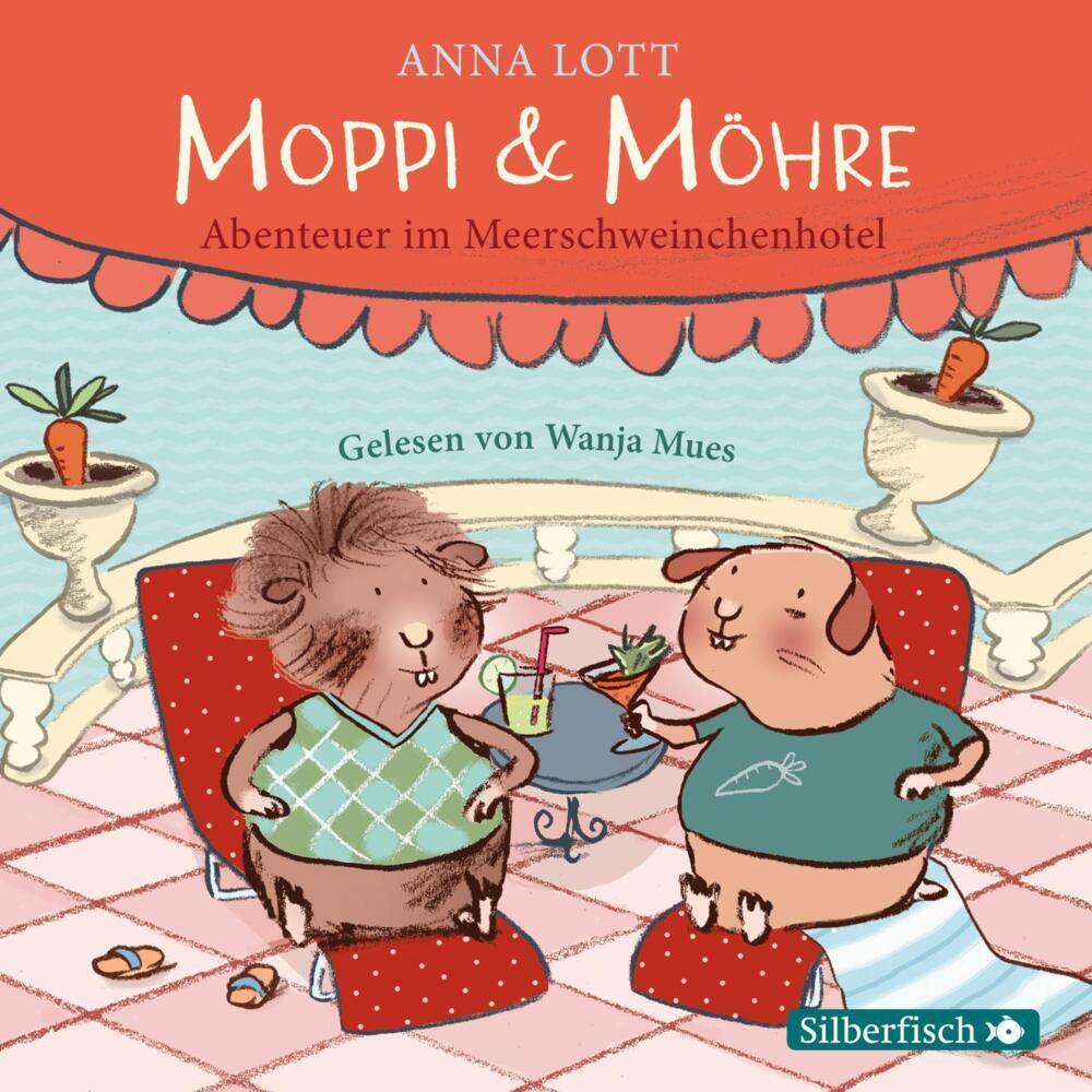 Moppi und Möhre - Abenteuer im Meerschweinchenhotel, 1 Audio-CD (Anna Lott)