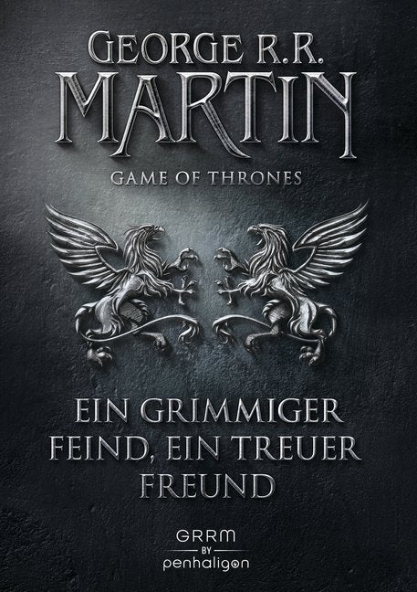 Game of Thrones - Ein grimmiger Feind, ein treuer Freund (George R. R. Martin)