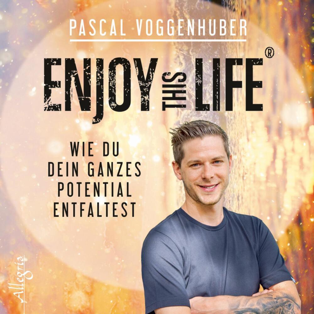 Enjoy this Life®, 1 Audio-CD (Pascal Voggenhuber)