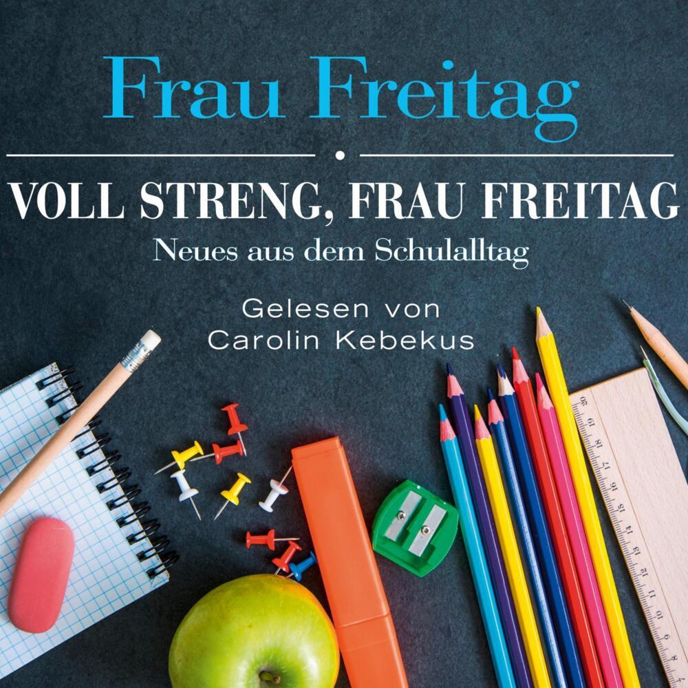 Voll streng, Frau Freitag, 3 Audio-CD (Frau Freitag)