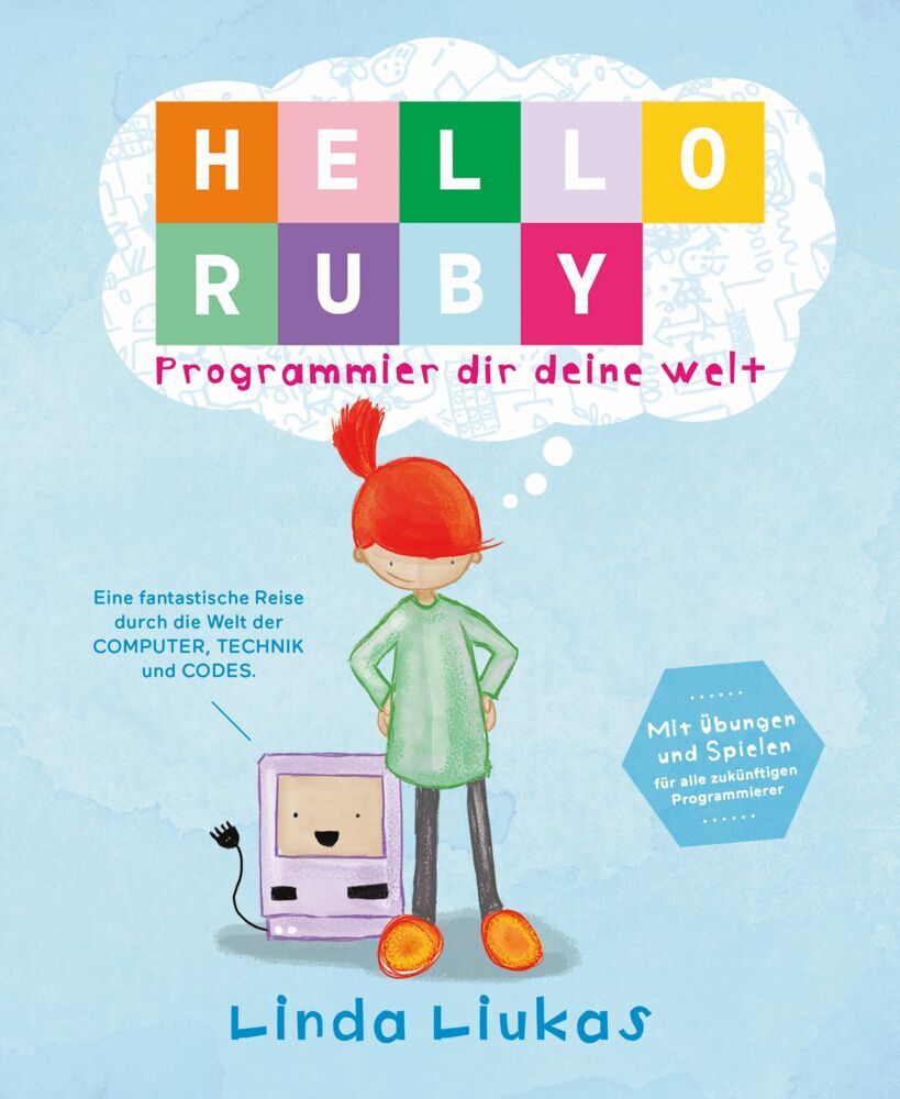 Hello Ruby - Programmier dir deine Welt (Linda Liukas)