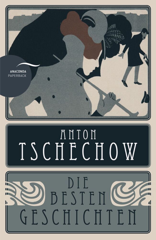 Anton Tschechow - Die besten Geschichten (Anton Pawlowitsch Tschechow)