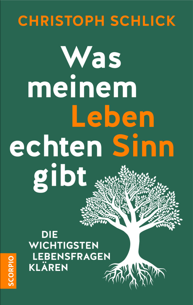 Was meinem Leben echten Sinn gibt (Christopher Schlick)