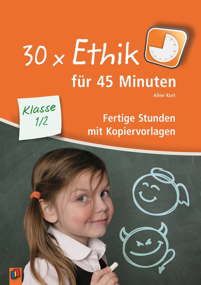 30 x Ethik für 45 Minuten - Klasse 1/2 (Aline Kurt)