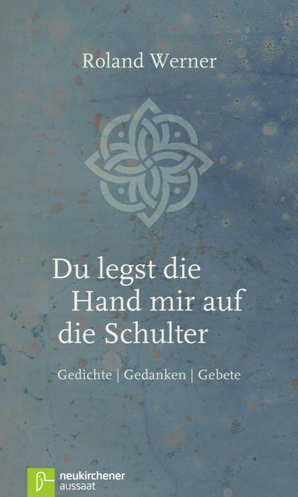 Du legst die Hand mir auf die Schulter (Roland Werner)