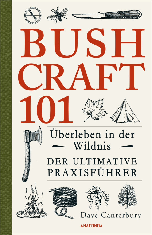 Bushcraft 101 - Überleben in der Wildnis / Der ultimative Survival Praxisführer (Dave Canterbury)