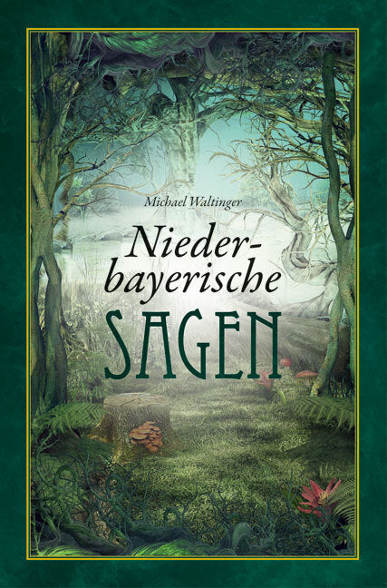 Niederbayerische Sagen (Michael Waltinger)